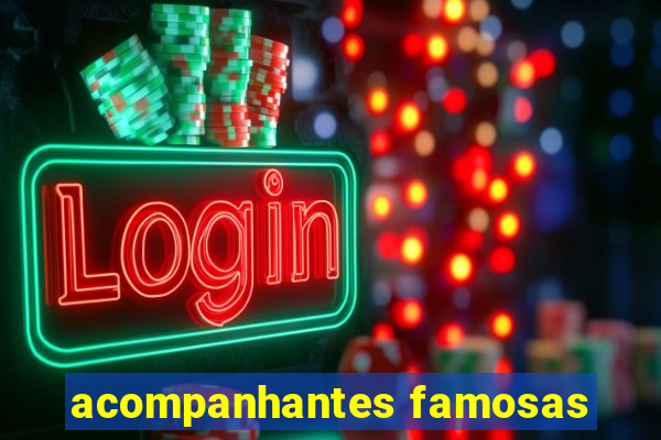 acompanhantes famosas